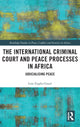 Book cover of: International Criminal Court and Peace Processes in Africa. By: Line Gissel