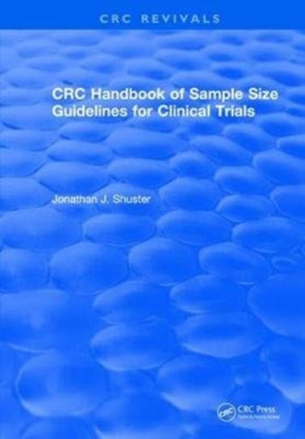 Book cover of: CRC Handbook of Sample Size Guidelines for Clinical Trials. By: Jonathan J. Shuster