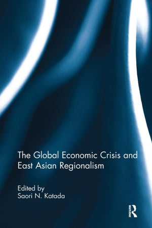 Global Economic Crisis and East Asian Regionalism