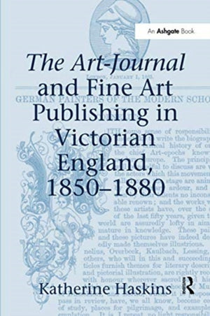 Art-Journal and Fine Art Publishing in Victorian England, 1850-1880
