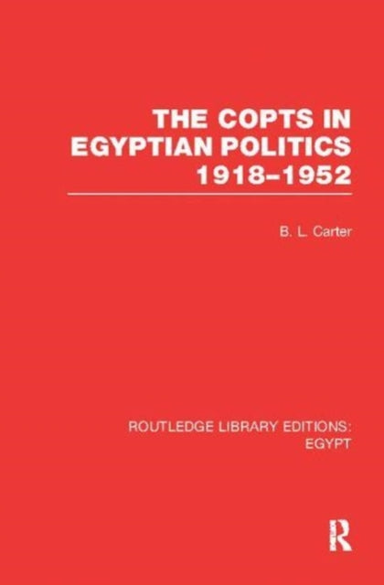 Book cover of: Copts in Egyptian Politics (RLE Egypt. By: B. L. Carter