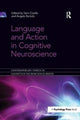 Book cover of: Language and Action in Cognitive Neuroscience. By: Yann Coello