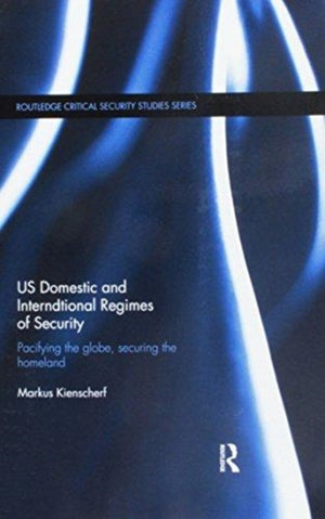 US Domestic and International Regimes of Security