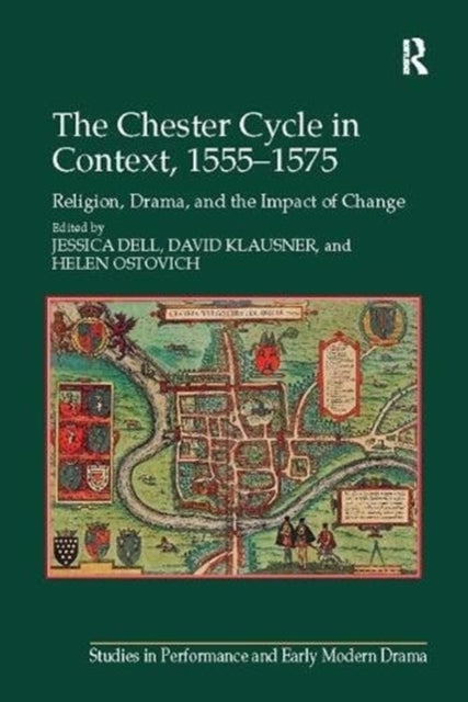 Book cover of: Chester Cycle in Context, 1555-1575. By: Jessica Dell