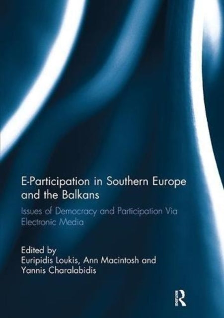 Book cover of: E-Participation in Southern Europe and the Balkans. By: Euripidis Loukis