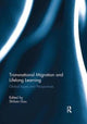 Book cover of: Transnational Migration and Lifelong Learning. By: Shibao Guo