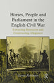 Book cover of: Horses, People and Parliament in the English Civil War. By: Gavin Robinson