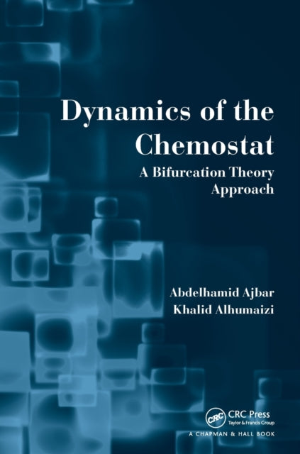 Book cover of: Dynamics of the Chemostat. By: Abdelhamid Ajbar