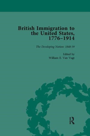 British Immigration to the United States, 1776–1914, Volume 3