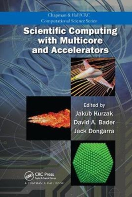 Book cover of: Scientific Computing with Multicore and Accelerators. By: Jakub Kurzak
