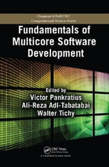 Book cover of: Fundamentals of Multicore Software Development. By: Victor Pankratius