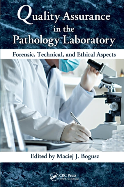 Book cover of: Quality Assurance in the Pathology Laboratory. By: Maciej J. Bogusz