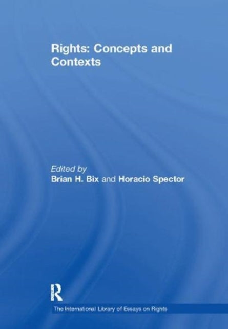 Book cover of: Rights: Concepts and Contexts. By: Horacio Spector