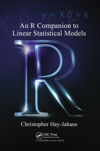 Book cover of: R Companion to Linear Statistical Models. By: Christopher Hay-Jahans