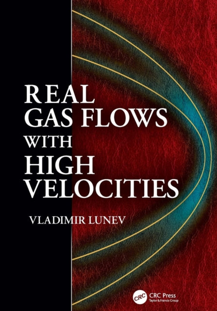 Book cover of: Real Gas Flows with High Velocities. By: Vladimir V. Lunev