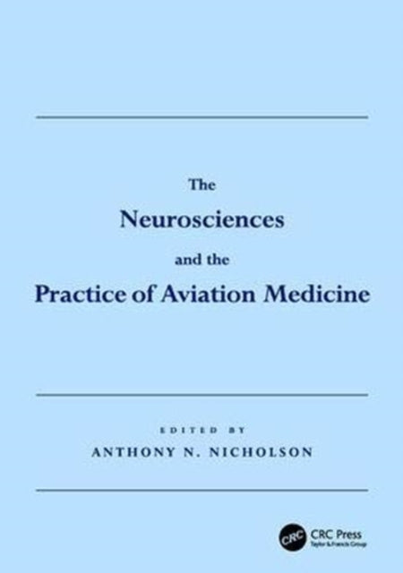 Book cover of: Neurosciences and the Practice of Aviation Medicine. By: Anthony N. Nicholson