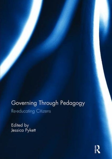 Book cover of: Governing Through Pedagogy. By: Jessica Pykett