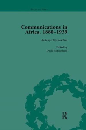 Communications in Africa, 1880–1939, Volume 2