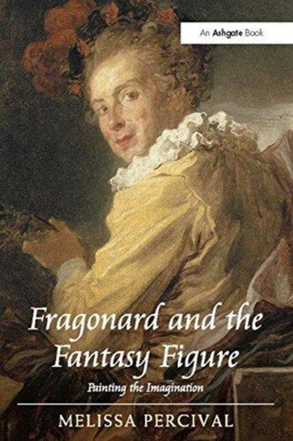Book cover of: Fragonard and the Fantasy Figure. By: Melissa Percival