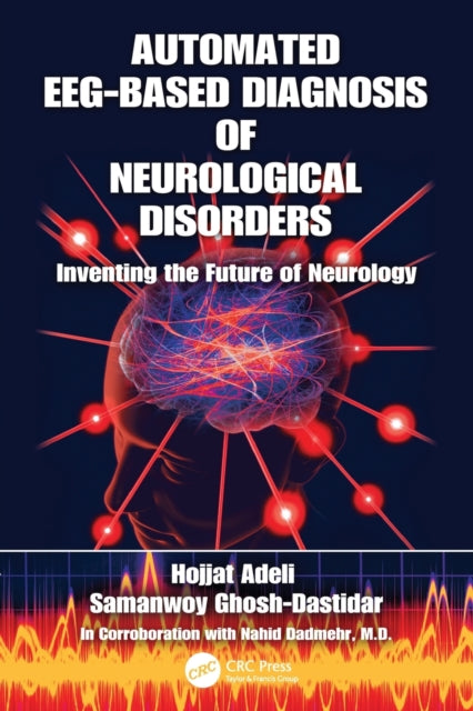 Book cover of: Automated EEG-Based Diagnosis of Neurological Disorders. By: Hojjat Adeli