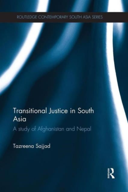 Book cover of: Transitional Justice in South Asia. By: Tazreena Sajjad