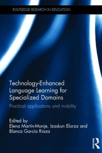 Book cover of: Technology-Enhanced Language Learning for Specialized Domains. By: Elena Martín Monje