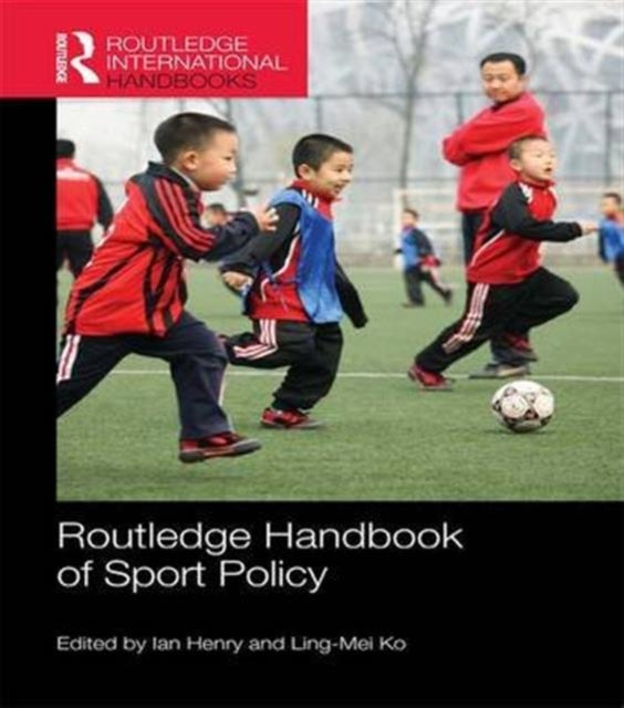 Book cover of: Routledge Handbook of Sport Policy. By: Ian Henry