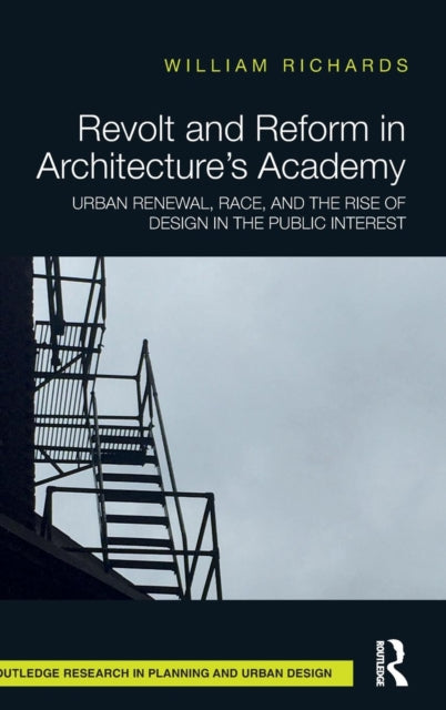 Book cover of: Revolt and Reform in Architecture's Academy. By: William Richards