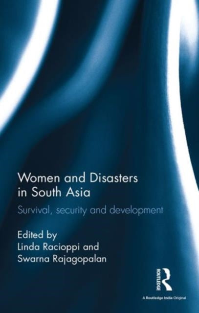 Book cover of: Women and Disasters in South Asia. By: Linda Racioppi