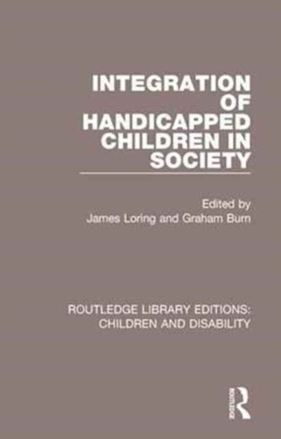 Book cover of: Integration of Handicapped Children in Society. By: James Loring