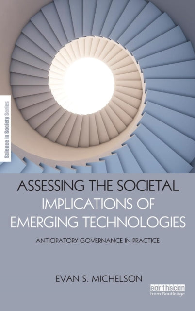Book cover of: Assessing the Societal Implications of Emerging Technologies. By: Evan S. Michelson