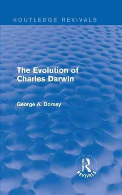 Book cover of: Evolution of Charles Darwin. By: George Amos Dorsey