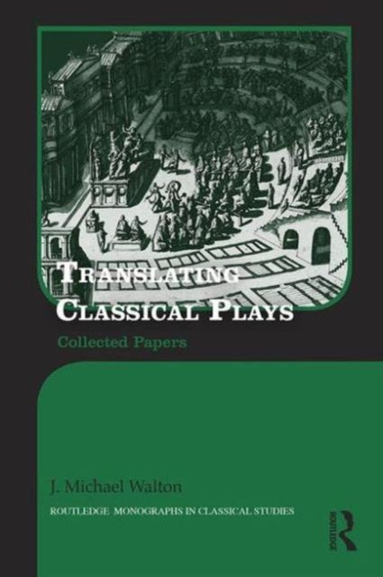 Book cover of: Translating Classical Plays. By: J. Michael Walton