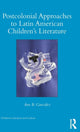 Book cover of: Postcolonial Approaches to Latin American Children’s Literature. By: Ann González