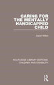 Book cover of: Caring for the Mentally Handicapped Child. By: David Wilkin