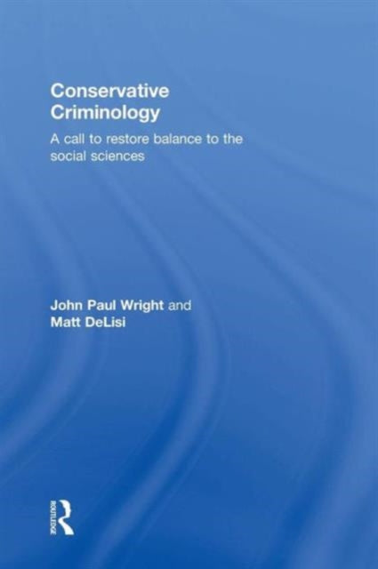 Book cover of: Conservative Criminology. By: Wright, John