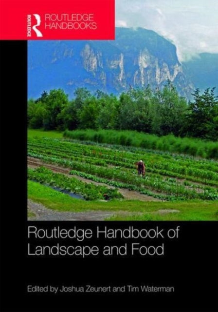 Book cover of: Routledge Handbook of Landscape and Food. By: Joshua Zeunert
