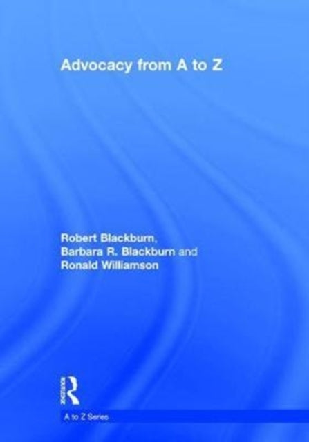 Book cover of: Advocacy from A to Z. By: Barbara R. Blackburn