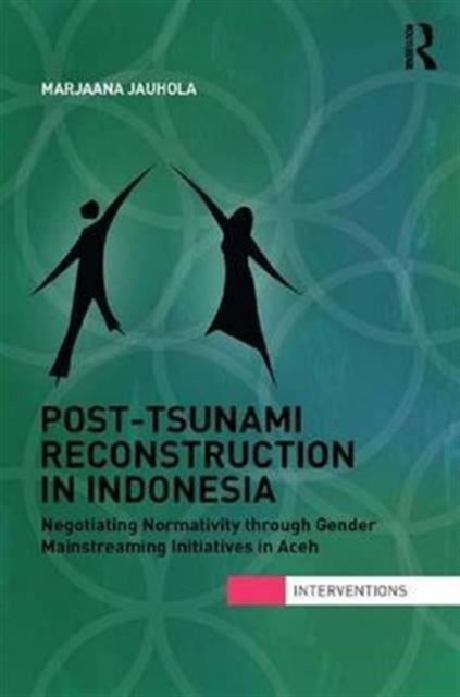 Book cover of: Post-Tsunami Reconstruction in Indonesia. By: Marjaana Jauhola