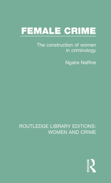 Book cover of: Female Crime. By: Ngaire Naffine