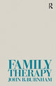 Book cover of: Family Therapy. By: John B. Burnham