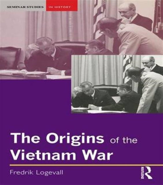 Book cover of: Origins of the Vietnam War. By: Fredrik Logevall