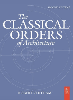 The Classical Orders of Architecture