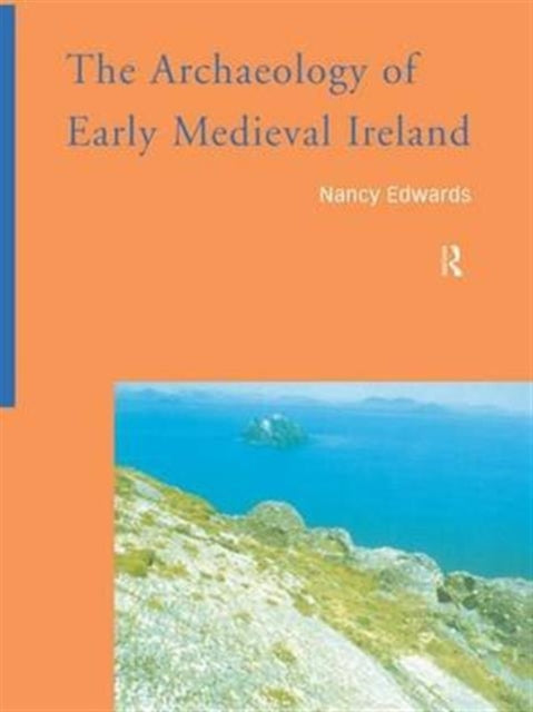 Book cover of: Archaeology of Early Medieval Ireland. By: Nancy Edwards