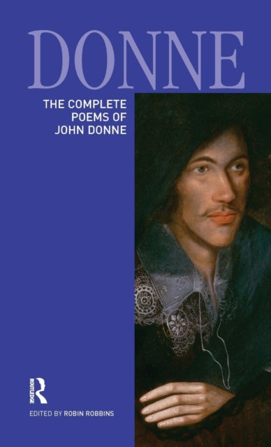 Book cover of: Complete Poems of John Donne. By: Robin Robbins