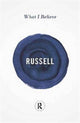 Book cover of: What I Believe. By: Bertrand Russell