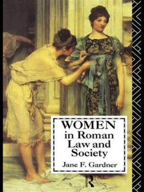 Book cover of: Women in Roman Law and Society. By: Jane F. Gardner