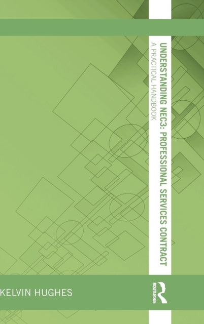 Book cover of: Understanding NEC3 : Professional Services Contract. By: Kelvin Hughes