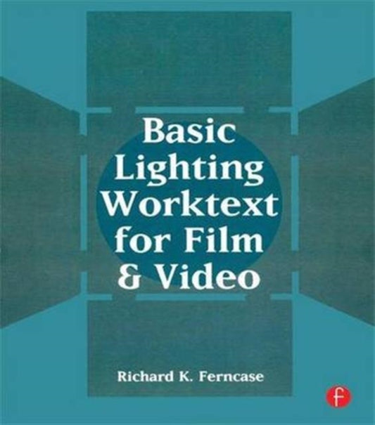 Book cover of: Basic Lighting Worktext for Film and Video. By: Richard Ferncase