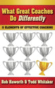 Book cover of: What Great Coaches Do Differently. By: Rob Haworth